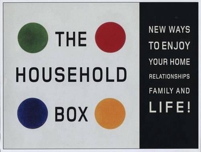 A Household Box: How to Enjoy Your Home, Relationships, Family and Life by Will 