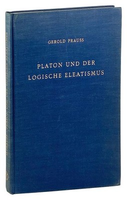 Gerold Prauss / Platon und der Logische Eleatismus / Berlin, 1966
