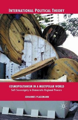 Cosmopolitanism in a Multipolar World: Soft Sovereignty in Democratic ...