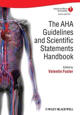 The AHA Guidelines and Scientific Statements Handbook by Valentin Fuster (Englis