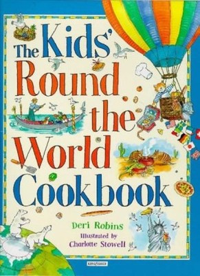 Kids' Round-the-world Cookbook,Deri Robins, Charlotte Stowell