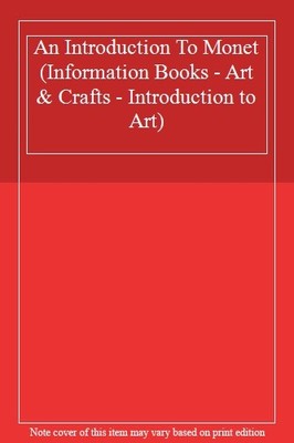 Introduction To Art: An Introduction To Monet (Information books