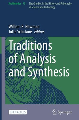 Traditions of Analysis and Synthesis William R. Newman
