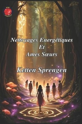 Nettoyages Energtiques Et Ames Soeurs by Angeline Rubi (French) Paperback Book