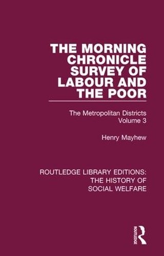 The Morning Chronicle Survey of Labour and the Poor by Henry ... - 9781138203938