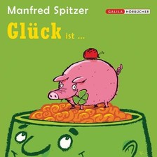 Die Neurobibliothek: Glück ist ... Spitzer, Manfred:
