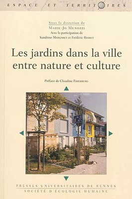 GÄRTEN IN DER STADT ZWISCHEN NATUR UND KULTUR, Marie-Jo Menozzi, Frédéric Biore