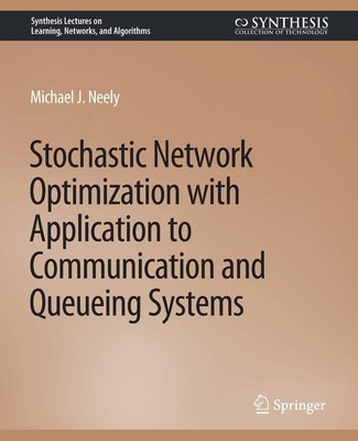 Stochastic Network Optimization with Application to Communication and Queueing S