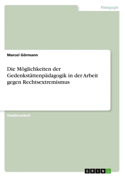 Die MöGlichkeiten Der GedenkstäTtenpäDagogik In Der Arbeit Gegen...-image