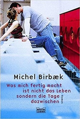 Michel Birbaek - Was Mich Fertig Macht Ist Nicht Das Leben  #B2019674