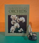 Walter Upton: Sarcochilus Orchids of Australia/botany/horticulture/orchids