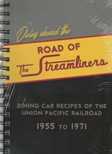 DINING Aboard the STREAMLINERS, Recipes of UNION PACIFIC - (BRAND NEW BOOK)