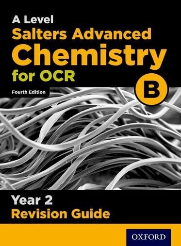 OCR A LEVEL CHEMISTRY B - YEAR 2 - REVISION GUIDE - OXFORD - VGC
