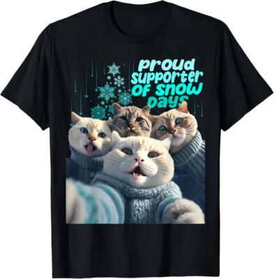 Proud Supporter Of Snow Days Funny Cat Lovers Gift Unisex T-Shirt