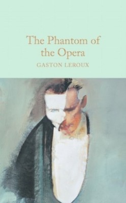 Gaston Leroux The Phantom of the Opera