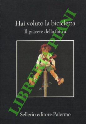 (GRANDI Laura - TETTAMANTI Stefano) - Hai voluto la bicicletta. Il piacere dell