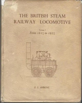 The British Steam Railway Locomotive 1825-1925