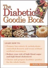 The Diabetic Goodie Book : Don't Cheat Your Sweet Tooth by Kathy Kochan...
