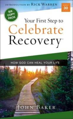 Your First Step to Celebrate Recovery: How God Can Heal Your Life - VERY GOOD
