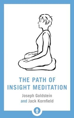 The Path of Insight Meditation: Sham..., Jack Kornfield
