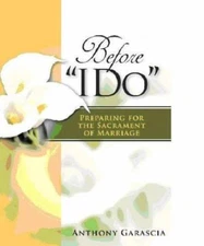 Before 'I Do': Preparing for th- paperback, 9781594711411, Anthony Garascia, new