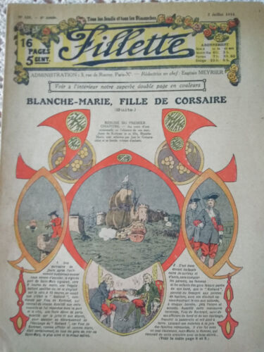N°338 - revue FILLETTE - BLANCHE-MARIE FILLE DE CORSAIRE.suite - 2 JUILLET 1914  - Foto 1 di 3