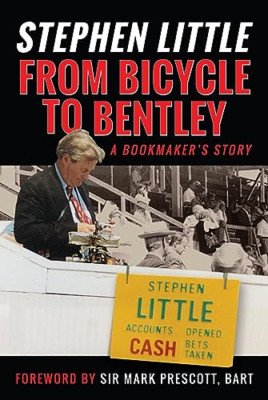 From Bicycle to Bentley, A Bookmaker's Story: by Stephe - Hardback NEW Mackeson,