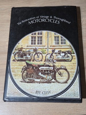 Restoration of Vintage and Thoroughbred Motorcycles by J. R. Clew (Hardcover)