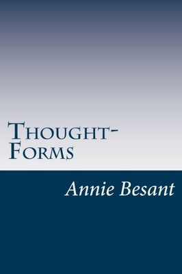 THOUGHT-FORMS By Annie Besant & C. W. Leadbeater *Excellent Condition*