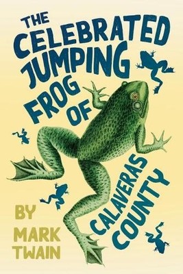 Mark Twain The Celebrated Jumping Frog of Calaveras County (Taschenbuch)