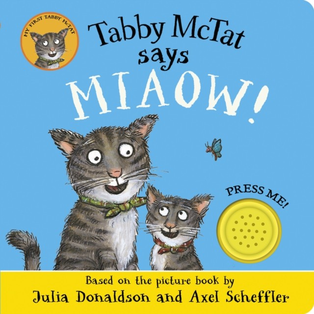 Tabby McTat Says Miaow! by Julia Donaldson (Board book)