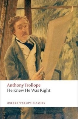 Anthony Trollope He Knew He Was Right (Paperback) Oxford World's Classics