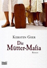 Die Mütter-Mafia Roman Gier, Kerstin: 1183402
