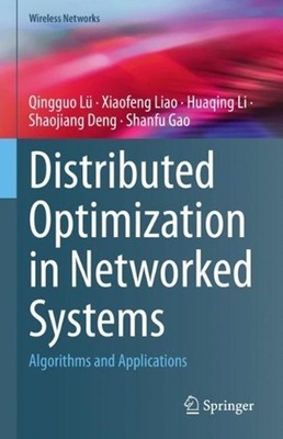 Distributed Optimization in Networked Systems: Algorithms and Applications by Xi