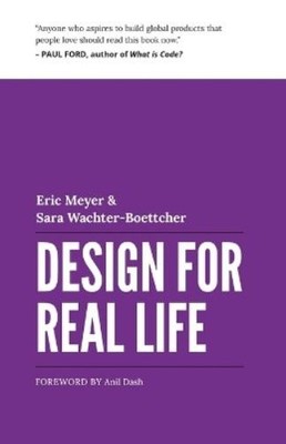 Eric A Meyer Sara Wachter-Boettcher Design for Real Life (Paperback)