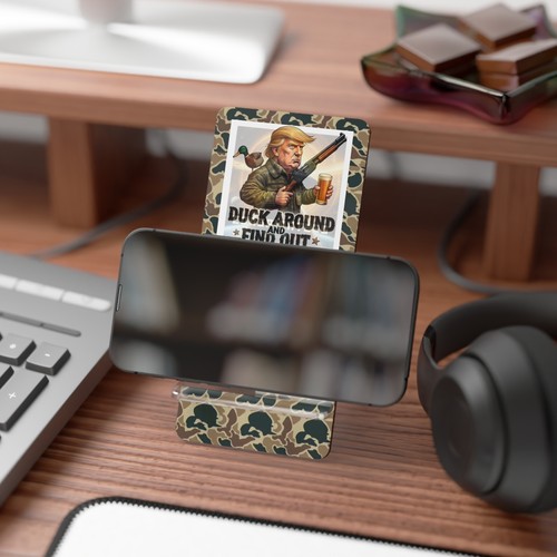 Camo Smartphone Stand, Duck Around and Find Out for Hunters, Trump Duck Season - Picture 5 of 5