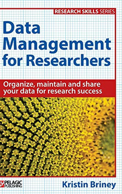 Data Management for Researchers (Research skills) - HardBack NEW Kristin Briney(