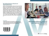 Die Habitustheorie Anhand Von SpeisepräFerenzen | Buch | 9783639428759