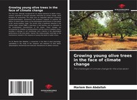 Growing Young Olive Trees In The Face Of Climate Change Mariem Ben Abdallah Buch