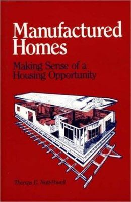 Manufactured Homes : Making Sense of a Housing Opportunity, Hardcover by Nutt...