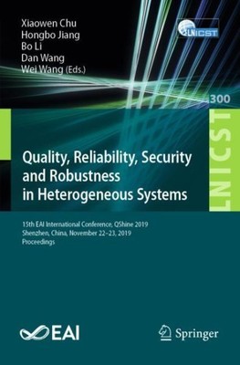 Quality, Reliability, Security and Robustness in Heterogeneous Systems : 15th...