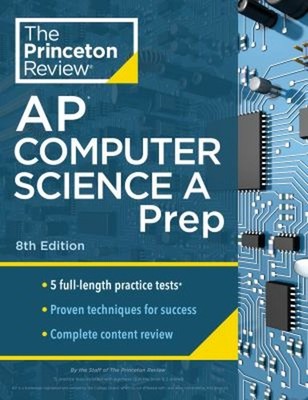 Princeton Review AP Computer Science a Prep, 8th Edition : 5 Prac