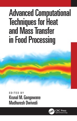 Advanced Computational Techniques for Heat and Mass Transfer in Food Processing 