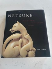 Netsuke: Fantasy and Reality in Japanese Miniature Sculpture by Earle