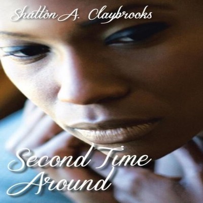Second Time Around Shatton A. Claybrooks Paperback Author Solutio