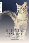 Oriental Longhair: Cat Breed Complete Guide by Ruslana Shurpatenko Paperback Boo