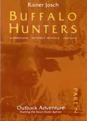 Buffalo Hunters Part 2 Asian Water Buffalo Hunting DVD Safari Press