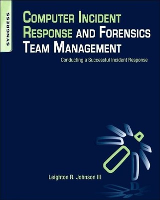 Computer Incident Response and Forensics Team Management - 9781597499965