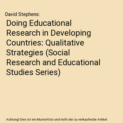 Doing Educational Research in Developing Countries: Qualitative Strategies 