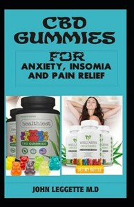 CBD Gummies for Anxiety, Insomia and Pain Relief: The ...